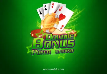 Double Bonus Poker 10 Hand tại nohu club
